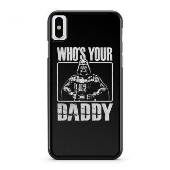 Whos Your Daddy iPhone X Case iPhone XS Case iPhone XR Case iPhone XS Max Case
