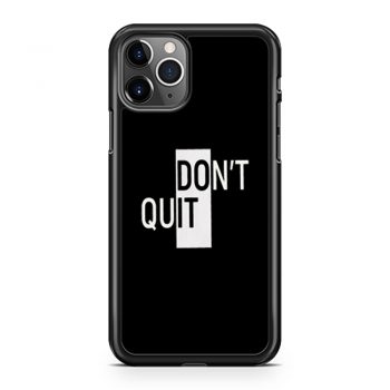 Willpower Ambiguous Print Dont Do It Quit iPhone 11 Case iPhone 11 Pro Case iPhone 11 Pro Max Case