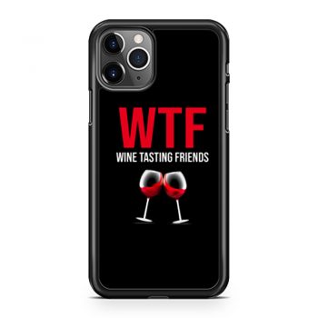 Wine Lover Gift Funny WTF Wine Tasting Friends Drinking Wine iPhone 11 Case iPhone 11 Pro Case iPhone 11 Pro Max Case