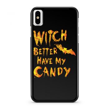 Witch Better Have My Candy Funny Halloween iPhone X Case iPhone XS Case iPhone XR Case iPhone XS Max Case