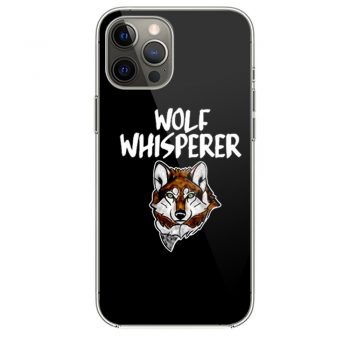 Wolf Whisperer Wolf pack Wolf lovers iPhone 12 Case iPhone 12 Pro Case iPhone 12 Mini iPhone 12 Pro Max Case
