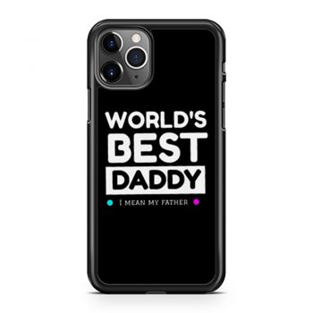 Worlds Best daddy iPhone 11 Case iPhone 11 Pro Case iPhone 11 Pro Max Case