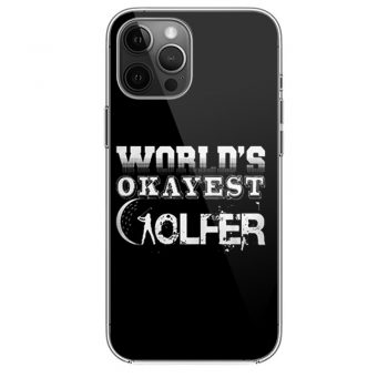 Worlds Okayest Golfer iPhone 12 Case iPhone 12 Pro Case iPhone 12 Mini iPhone 12 Pro Max Case