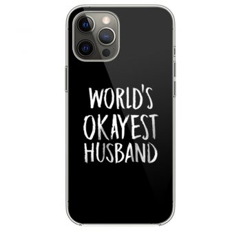 Worlds Okayest Husband iPhone 12 Case iPhone 12 Pro Case iPhone 12 Mini iPhone 12 Pro Max Case