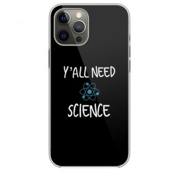 Y all Need Science iPhone 12 Case iPhone 12 Pro Case iPhone 12 Mini iPhone 12 Pro Max Case