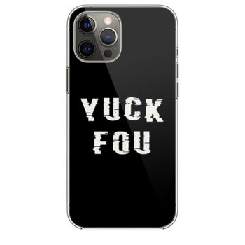 YUCK FOU Humor Meme iPhone 12 Case iPhone 12 Pro Case iPhone 12 Mini iPhone 12 Pro Max Case