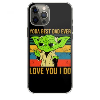 Yoda Best Dad Love You I Do Father Baby Yoda Funny Quotes Star Wars iPhone 12 Case iPhone 12 Pro Case iPhone 12 Mini iPhone 12 Pro Max Case