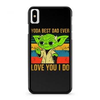 Yoda Best Dad Love You I Do Father Baby Yoda Funny Quotes Star Wars iPhone X Case iPhone XS Case iPhone XR Case iPhone XS Max Case