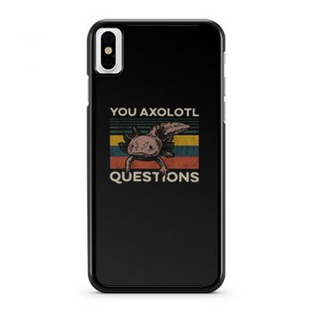 You Axolotl Questions Vintage iPhone X Case iPhone XS Case iPhone XR Case iPhone XS Max Case