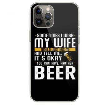You Can have Another I Want A Beer iPhone 12 Case iPhone 12 Pro Case iPhone 12 Mini iPhone 12 Pro Max Case