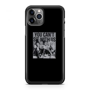 You Cant Sit With Us iPhone 11 Case iPhone 11 Pro Case iPhone 11 Pro Max Case
