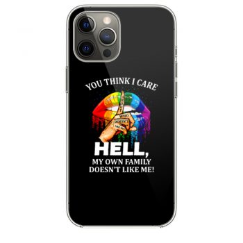 You Think I Care About Who Doesnt Like Me Hell iPhone 12 Case iPhone 12 Pro Case iPhone 12 Mini iPhone 12 Pro Max Case