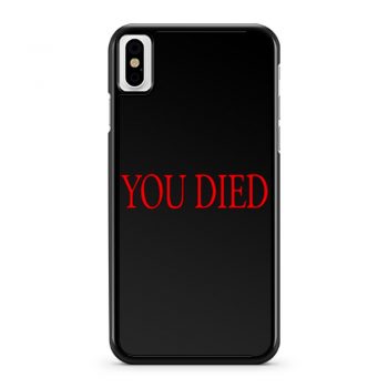 You died iPhone X Case iPhone XS Case iPhone XR Case iPhone XS Max Case