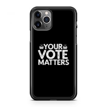 Your Vote Matters iPhone 11 Case iPhone 11 Pro Case iPhone 11 Pro Max Case