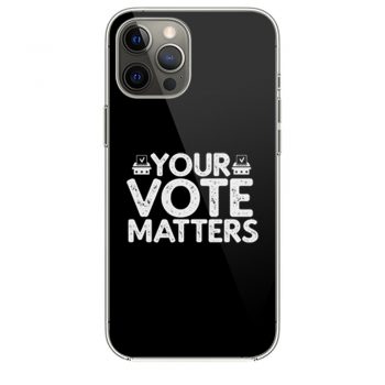 Your Vote Matters iPhone 12 Case iPhone 12 Pro Case iPhone 12 Mini iPhone 12 Pro Max Case