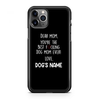 Youre the best dog mom ever iPhone 11 Case iPhone 11 Pro Case iPhone 11 Pro Max Case