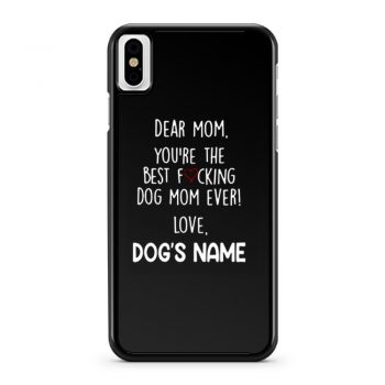 Youre the best dog mom ever iPhone X Case iPhone XS Case iPhone XR Case iPhone XS Max Case