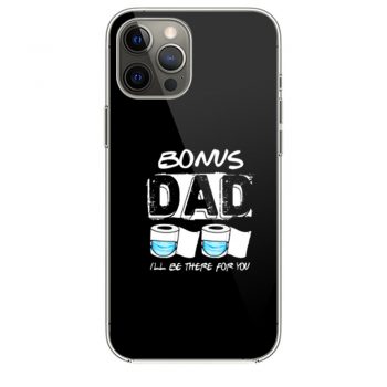 bonus dad i will be there for you iPhone 12 Case iPhone 12 Pro Case iPhone 12 Mini iPhone 12 Pro Max Case