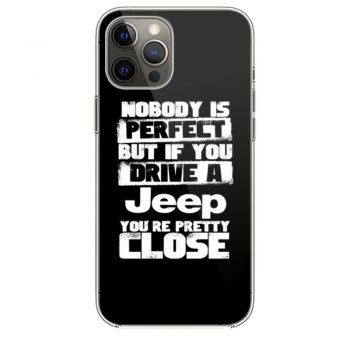 nobody is perfect but if you drive a jeep you are pretty close iPhone 12 Case iPhone 12 Pro Case iPhone 12 Mini iPhone 12 Pro Max Case