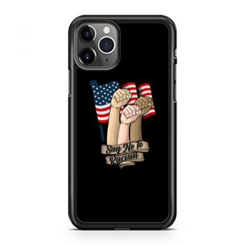 say no to racism iPhone 11 Case iPhone 11 Pro Case iPhone 11 Pro Max Case