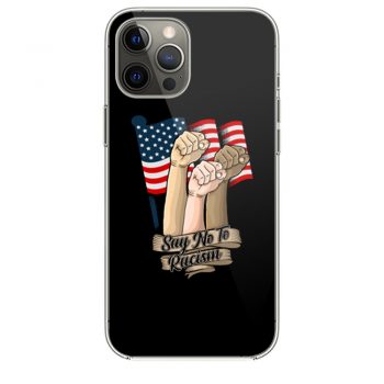 say no to racism iPhone 12 Case iPhone 12 Pro Case iPhone 12 Mini iPhone 12 Pro Max Case