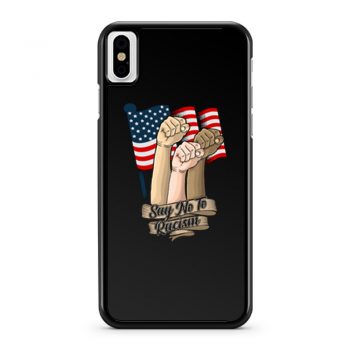 say no to racism iPhone X Case iPhone XS Case iPhone XR Case iPhone XS Max Case
