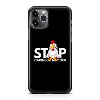 stop staring at my cock iPhone 11 Case iPhone 11 Pro Case iPhone 11 Pro Max Case