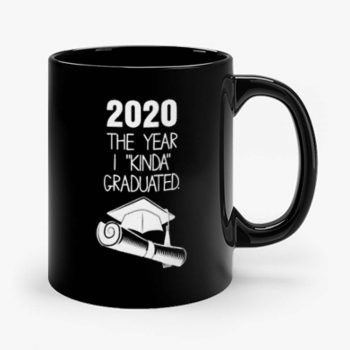2020 The Year I Kinda Graduated Mug