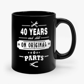 40 Years Old Birthday Funny Gift Mug