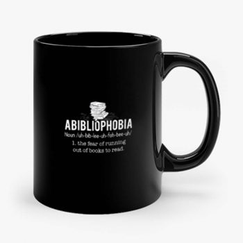 Abibliophobia Definition The Fear Of Running Out Of Books To Read Mug