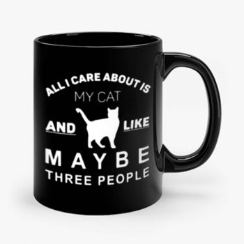 All I Care About Is My Cat Mug