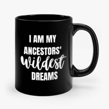 Ancestors WILDEST Dreams Mug