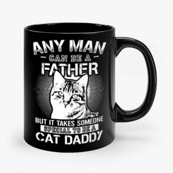 Any Man Can Be A Father Mug