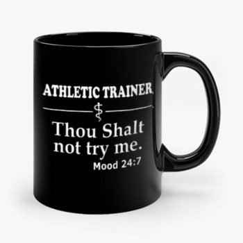 Athletic Trainer not try me Mug