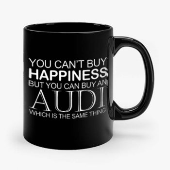 Audi Funny Cant Buy Happiness Mug