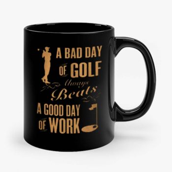 Bad Day Golf Good Day Work Mug