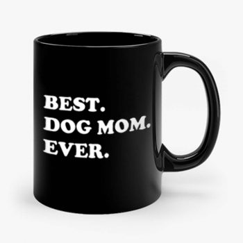 Best Dog Mom Ever Awesome Dog Mug