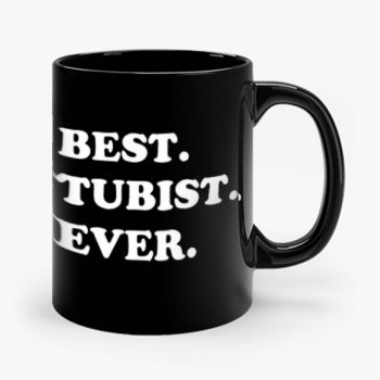 Best Tubist Ever Mug