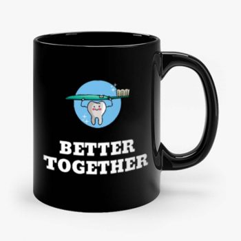 Better Together Dentists Quotes Mug