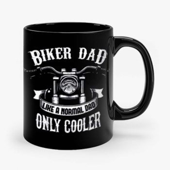 Biker Dad Like A Normal Dad Only Cooler Motorcycle Mug