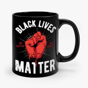 Black Lives Matter No Justice No Peace Mug