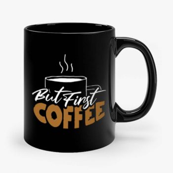 But First Coffee Gift For Mom Coffee Lover Mug