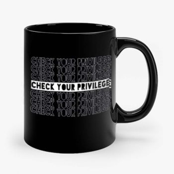 Check Your Privilege Mug