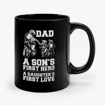 Dad A Sons First Hero A Daughters First Love Mug