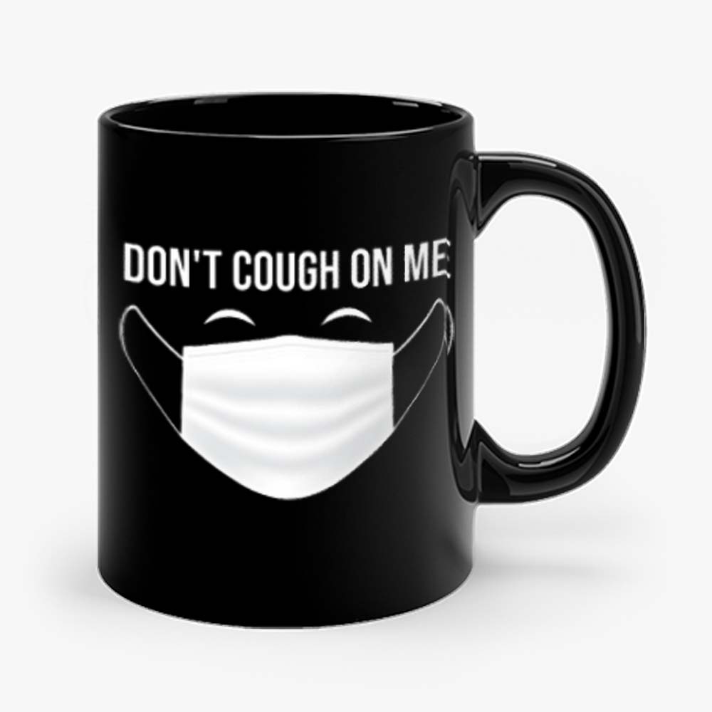 Dont Cough On Me Mug