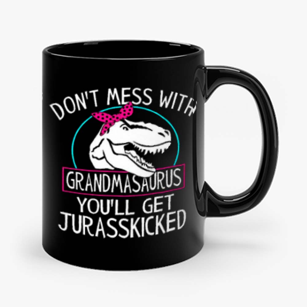 Dont Mess With Grandmasaurus Mug