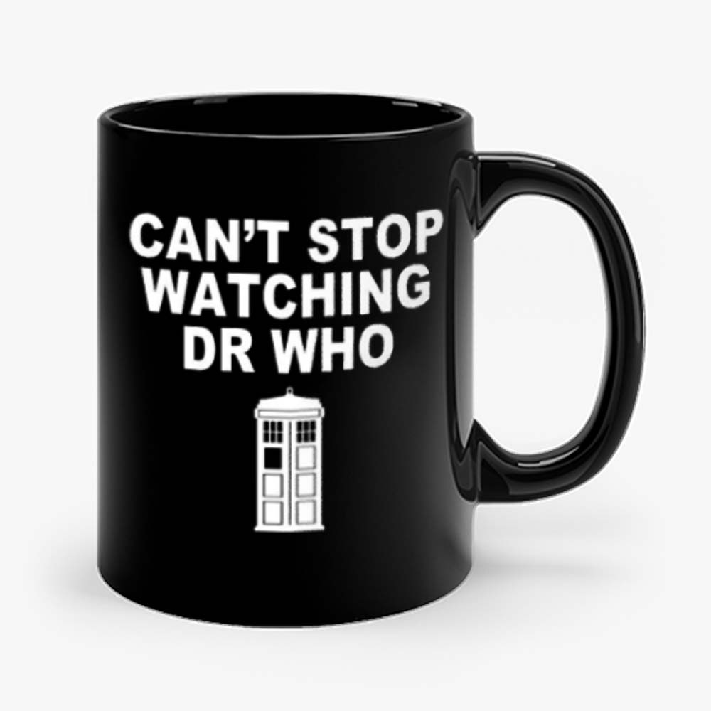 Dr Who cant stop watching novelty Mug