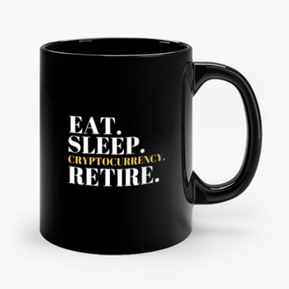 Eat Sleep Cryptocurrency Retire Mug