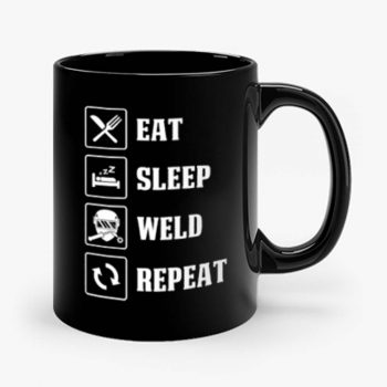 Eat Sleep Weld Repeat Mug