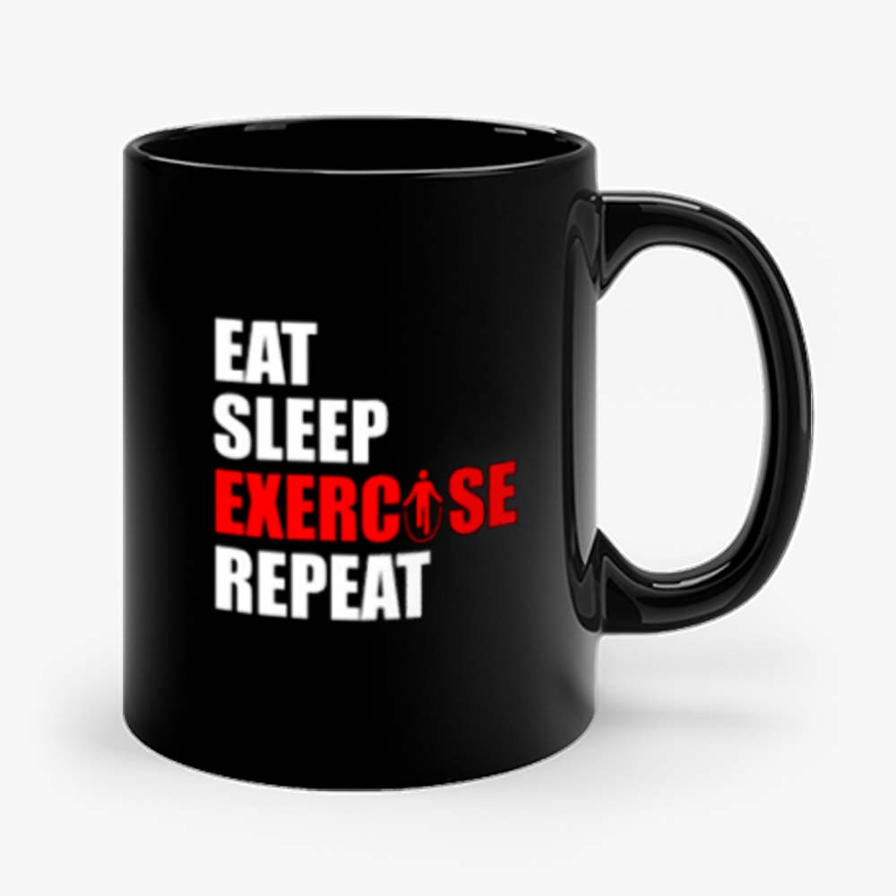 Eat sleep exercise repeat Mug